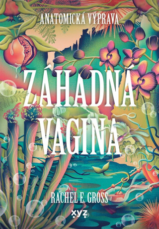 Záhadná vagina - Rachel E. Gross