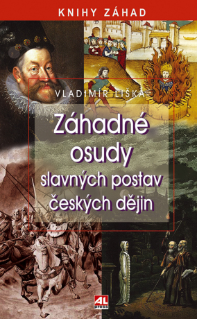Záhadné osudy slavných postav českých dějin - Vladimír Liška