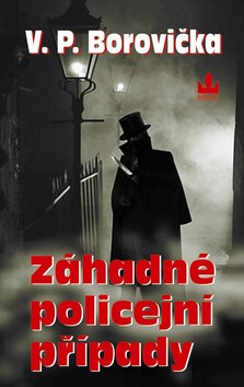 Záhadné policejní případy - Václav P. Borovička