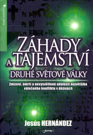 Záhady a tajemství druhé světové války - Jesús Hernández
