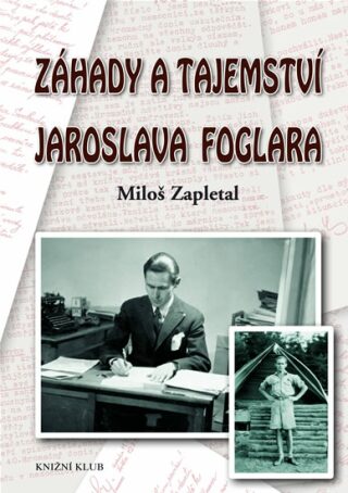 Záhady a tajemství Jaroslava Foglara - Miloš Zapletal