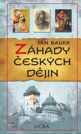 Záhady českých dějin - Jan Bauer