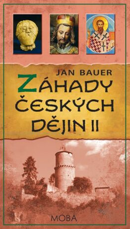 Záhady českých dějin II. - Jan Bauer