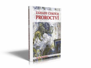 Záhady českých proroctví - Sarah Thomasová
