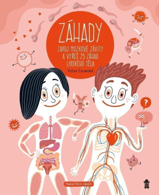 ZÁHADY – Zapoj mozkové závity a vyřeš 25 záhad lidského těla - Victor Sabaté