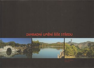Zahradní umění Říše středu - Jiří Damec,Daniela Wilhelmová