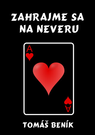 Zahrajme sa na neveru - Tomáš Beník