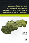 Zahraniční politika Slovenské republiky jako faktor konsolidace demokracie na Slovensku - Salim Murad