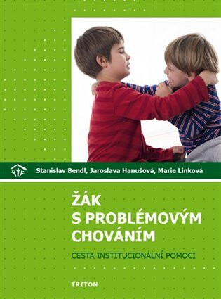 Žák s problémovým chováním - Stanislav Bendl,Jaroslava Hanušová,Marie Linková
