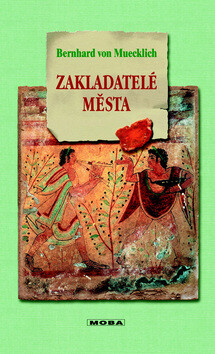 Zakladatelé města - Bernhard von Muecklich