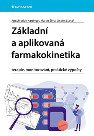 Základní a aplikovaná farmakokinetika - Ondřej Slanař,Hartinger Miroslav Jan,Šíma Martin