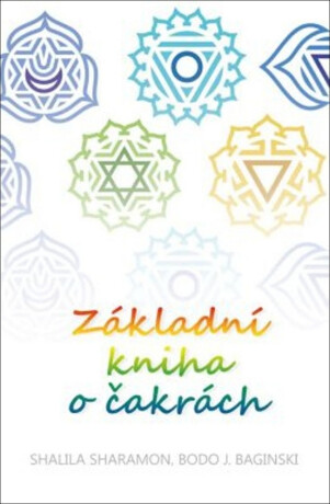 Základní kniha o čakrách - Shalila Sharamonová
