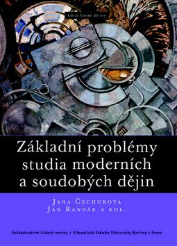 Základní problémy studia moderních a soudobých dějin - Jan Randák,Jana Čechurová