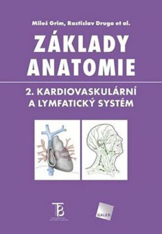 Základy anatomie 2 - Kardiovaskulární a lymfatický systém - Miloš Grim