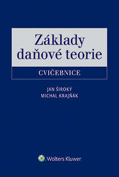 Základy daňové teorie - cvičebnice - Jan Široký,Michal Krajňák