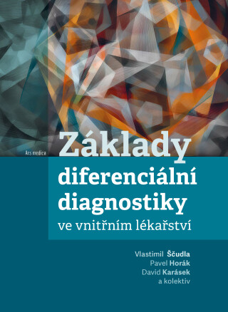 Základy diferenciální diagnostiky ve vnitřním lékařství - Pavel Horák,kolektiv autorů,David Karásek,Ščudla Vlastimil