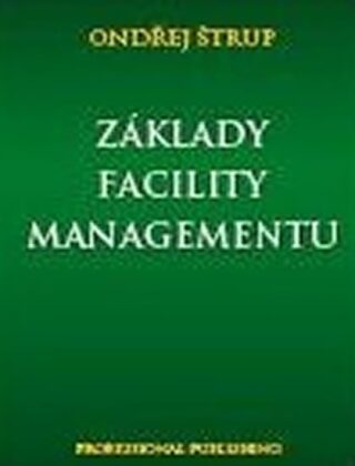 Základy Facility managementu - Ondřej Štrup