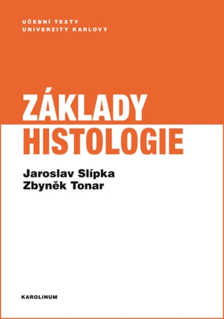 Základy histologie - Jaroslav Slípka,Zbyněk Tonar