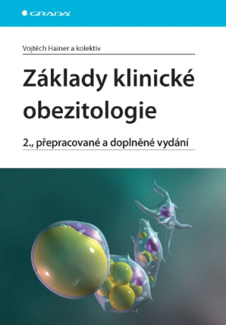 Základy klinické obezitologie - Vojtěch Hainer,kolektiv a