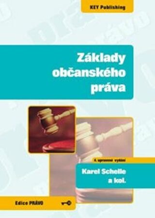 Základy občanského práva - 4. vydání - Karel Schelle
