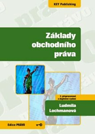 Základy obchodního práva 2.vyd. - Ludmila Lochmanová