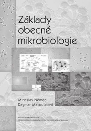 Základy obecné mikrobiologie - Miroslav Němec,Dagmar Matoulková