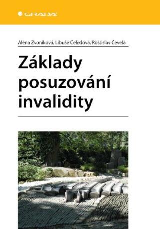 Základy posuzování invalidity - Rostislav Čevela,Libuše Čeledová,Alena Zvoníková