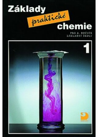 Základy praktické chemie 1 - Učebnice pro 8. ročník základní školy (Defekt) - Pavel Beneš