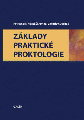 Základy praktické proktologie - Petr Anděl,Matej Škrovina,Vítězslav Ducháč