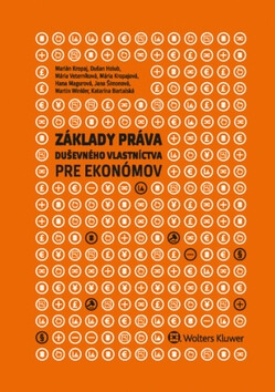 Základy práva duševného vlastníctva pre ekonómov - Marián Kropaj; Katarína Bartalská; Dušan Holub