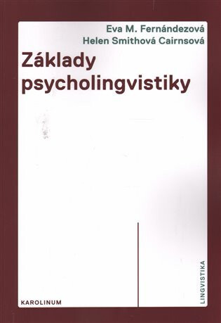 Základy psycholingvistiky - Helen Smithová Cairnsová,Eva M. Fernándezová