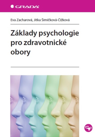 Základy psychologie pro zdravotnické obory - Eva Zacharová,Jitka Šimíčková-Čížková
