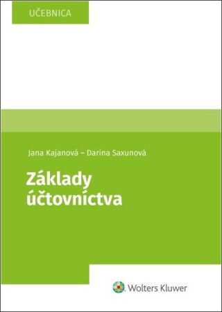 Základy účtovníctva - Darina Saxunová,Jana Kajanová