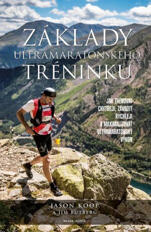 Základy ultramaratonského tréninku - Jason Koop,Jim Rutberg