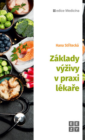 Základy výživy v praxi lékaře - Hana Střítecká