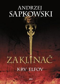 Zaklínač Krv elfov - Andrzej Sapkowski