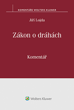 Zákon o dráhách. Komentář - Jiří Lojda