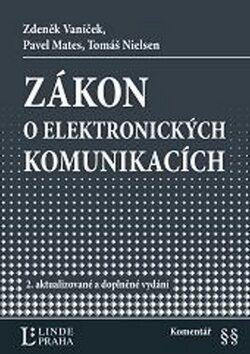 Zákon o elektronických komunikacích Komentář - Pavel Mates,Zdeněk Vaníček,Tomáš Nielsen