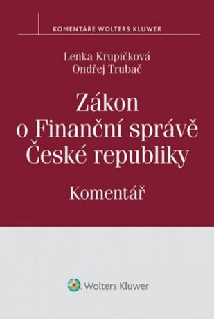 Zákon o Finanční správě České republiky - Ondřej Trubač,L. Krupičková