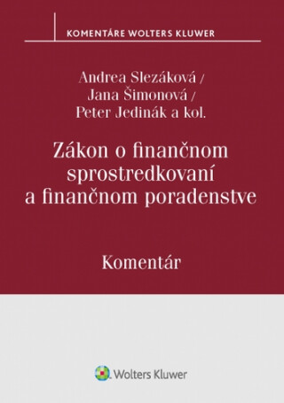 Zákon o finančnom sprostredkovaní a finančnom poradenstve - Jana Šimonová,Andrea Slezáková,Peter Jedinák