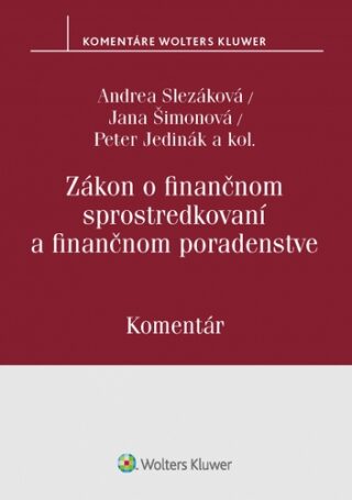 Zákon o finančnom sprostredkovaní a finančnom poradenstve - Jana Šimonová,Andrea Slezáková,Peter Jedinák