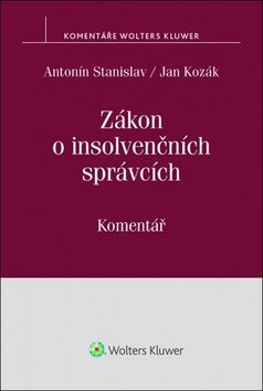 Zákon o insolvenčních správcích - Jan Kozák,Antonín Stanislav