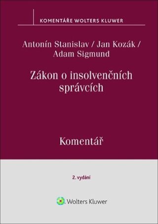 Zákon o insolvenčních správcích Komentář - Jan Kozák,Adam Sigmund,Antonín Stanislav