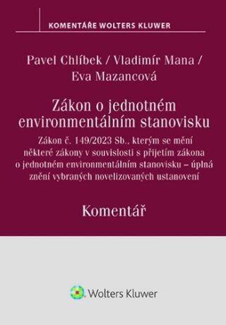 Zákon o jednotném environmentálním stanovisku Komentář - Pavel Chlíbek,Vladimír Mana,Eva Mazancová