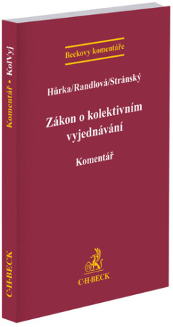 Zákon o kolektivním vyjednávání Komentář - Petr Hůrka,Nataša Randlová,Jaroslav Stránský