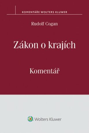 Zákon o krajích (č. 129/2000 Sb.) - Komentář (E-kniha) - Rudolf Cogan