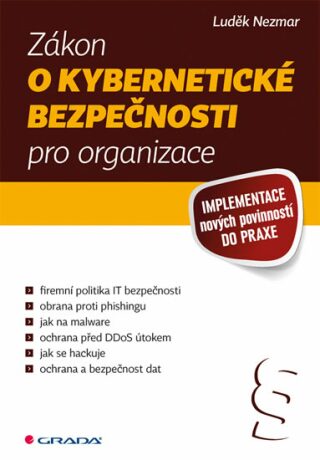 Zákon o kybernetické bezpečnosti pro organizace - Implementace nových povinností do praxe - Luděk Nezmar