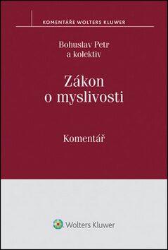 Zákon o myslivosti Komentář - Bohuslav Petr