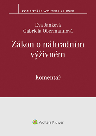 Zákon o náhradním výživném (č. 588/2020 Sb.) - komentář - Eva Janková,Gabriela Obermannová