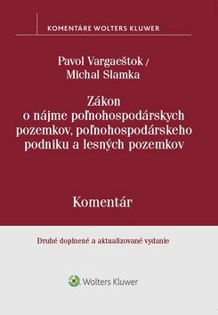 Zákon o nájme poľnohospodárskych pozemkov, poľnohosp. podniku a lesných pozemkov - Pavol Vargaeštok,Michal Slamka